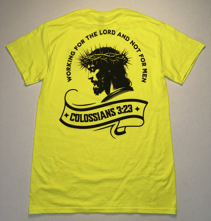 PRE-ORDER-Colossians 3:23 Hi-Vis Tee